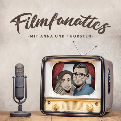 Filmfanatics - Der Film & Serien Podcast