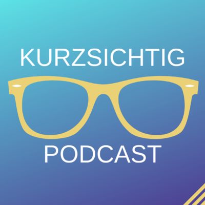 Kurzsichtig - der Comedy-Podcast