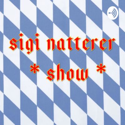 Sigi Natterer Show