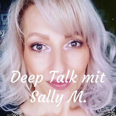 Deep Talk mit Sally M.