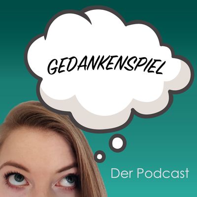 Gedankenspiel - Der Podcast