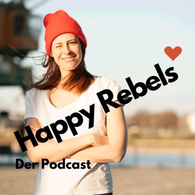 Happy Rebels - Der Podcast
