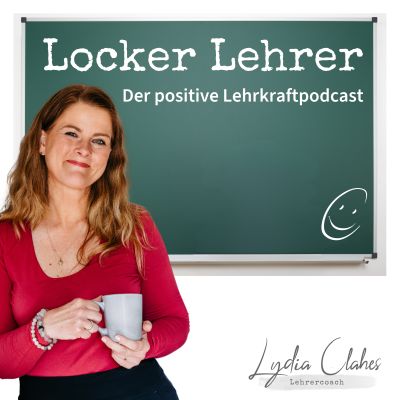 Locker Lehrer! Der positive Lehrkraftpodcast