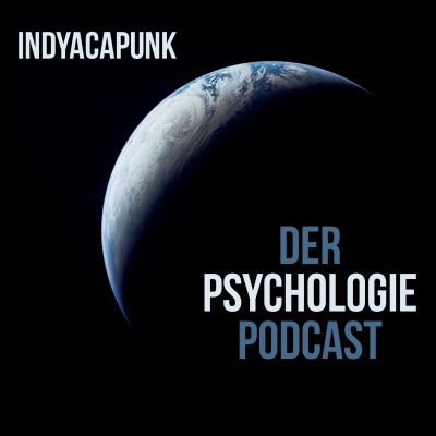 INDYACAPUNK Der Psychologie-Podcast