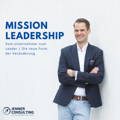 Mission Leadership I Vom Unternehmer zum Leader