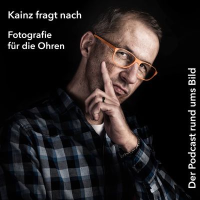 Kainz fragt nach - Fotografie für die Ohren