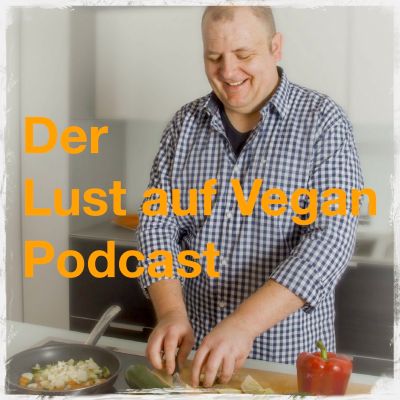 Der Lust auf Vegan Podcast - Mehr als Vegan
