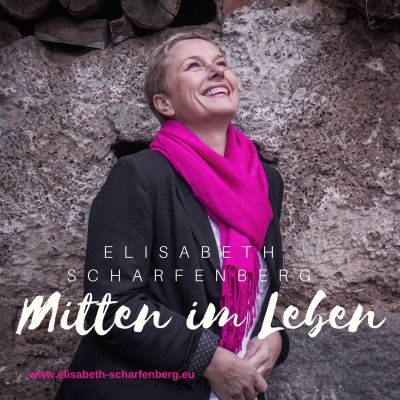 Mitten im Leben - Der Podcast von Elisabeth Scharfenberg