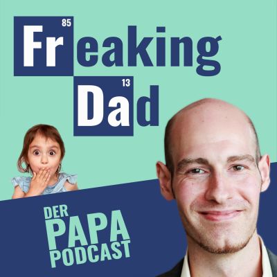 Freaking Dad | Der Papa-Podcast