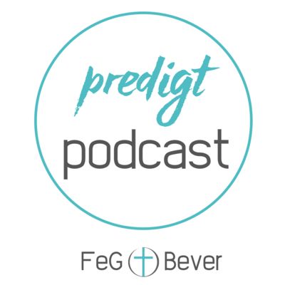 FeG Bever Predigt Podcast