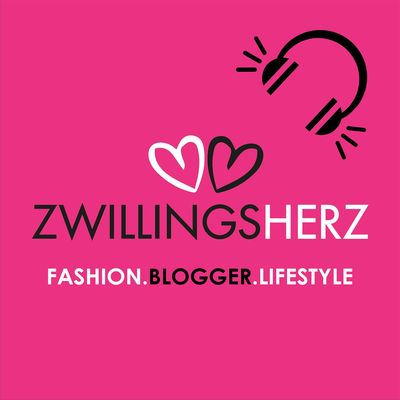 Fashion.Blogger.Lifestyle - Der Zwillingsherz Podcast