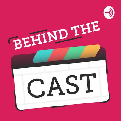BEHIND THE CAST