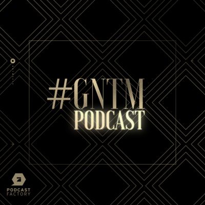 Der #GNTM Podcast