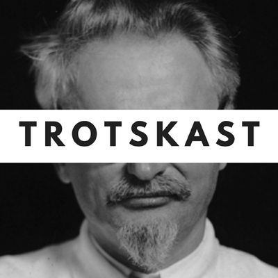 TROTSKAST - Uma visão da esquerda radical sobre o mundo