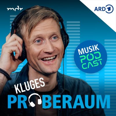 Kluges Proberaum – der Musikpodcast von MDR SACHSEN-ANHALT