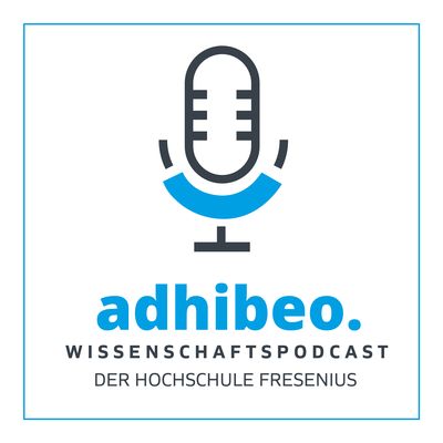 adhibeo - der Wissenschaftspodcast der Hochschule Fresenius