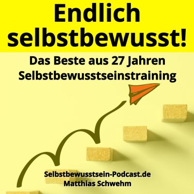 Selbstbewusstsein-Podcast.de für dein selbstbestimmtes, freies Leben