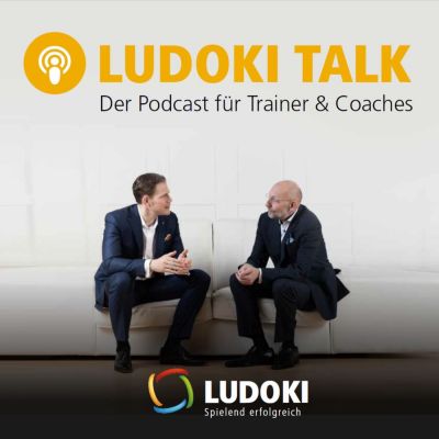 Der LUDOKI Talk – der Podcast für Trainer und Coaches