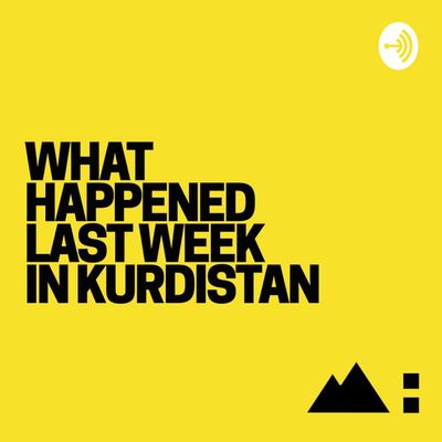 What Happened Last Week in Kurdistan