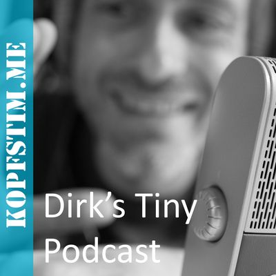 Dirk's Tiny Podcast