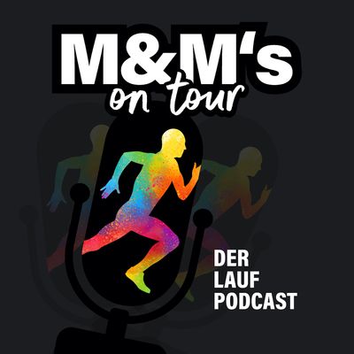 M&amp;M's on Tour - Der Laufpodcast