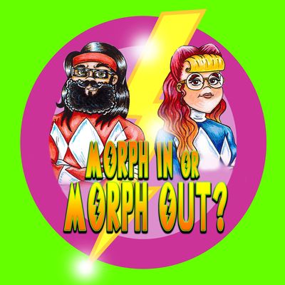 Morph In Or Morph Out? A Power Rangers Podcast