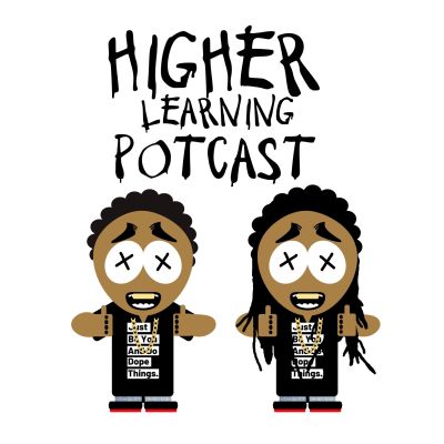 Higher Learning Potcast