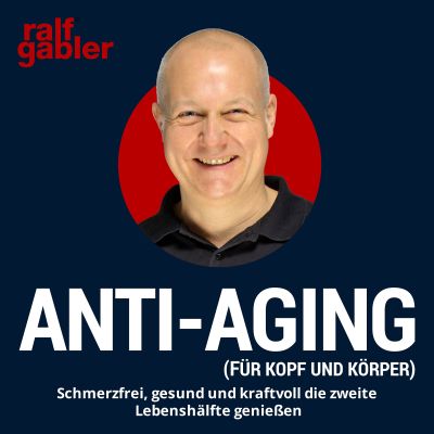 Anti-Aging (für Kopf und Körper) Podcast
