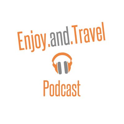 Enjoy and Travel - Der Reise | Kultur | Food Podcast aus dem Norden
