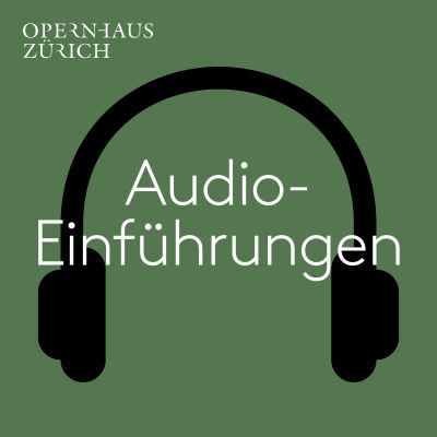 Audio-Einführungen aus dem Opernhaus Zürich
