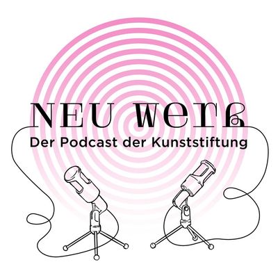 NEU WERK - Der Podcast der Kunststiftung