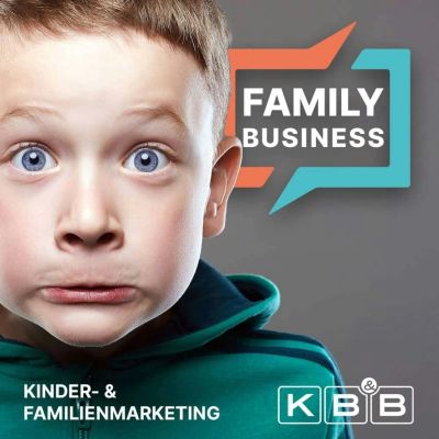 FAMILY BUSINESS - Marketing für Familien: Eltern, Kinder & Generation Next