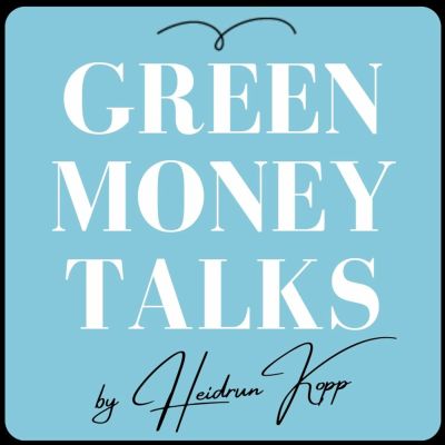 Green Money Talks by Heidrun E. Kopp