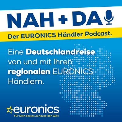 Nah + Da ! - der EURONICS Händler Podcast