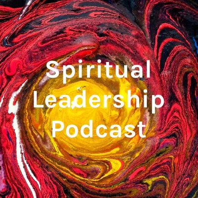 Spiritual Leadership TV Podcast