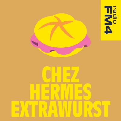 FM4 Chez Hermes Extrawurscht Podcast
