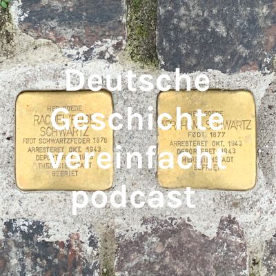 Deutsche Geschichte vereinfacht podcast 
