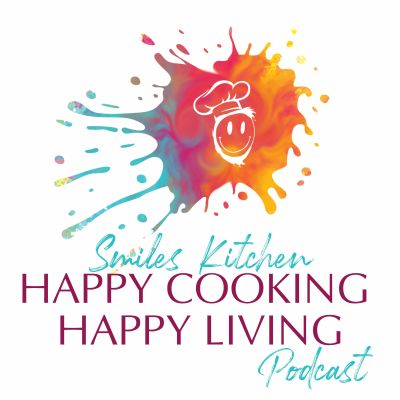 Happy Cooking Happy Living Podcast