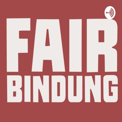 FairBindung - Podcast