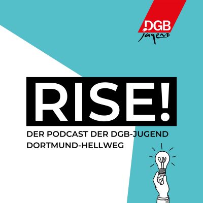 RISE! - Der Podcast der DGB-Jugend Dortmund-Hellweg