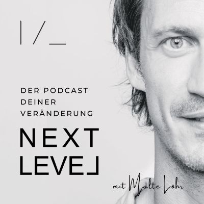NEXT LEVEL - Der Podcast Deiner Veränderung