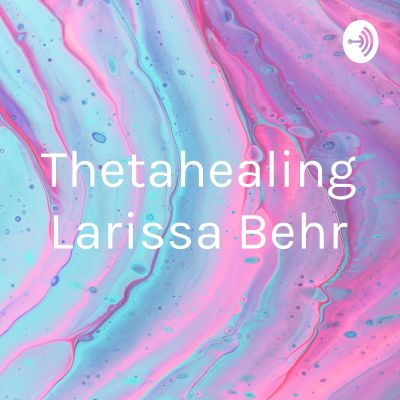 Thetahealing Larissa Behr