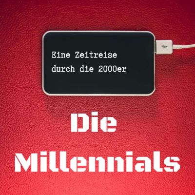 Die Millennials - Eine Zeitreise durch die 2000er