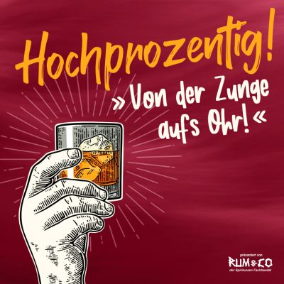 "Hochprozentig!" - Der Rum &amp; Co Podcast