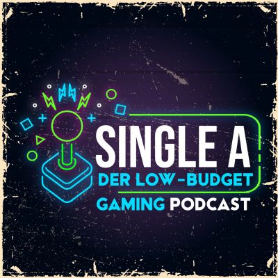 Single A - Der Low-Budget Gaming Podcast