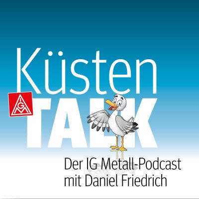 Küstentalk – der Podcast der IG Metall Küste