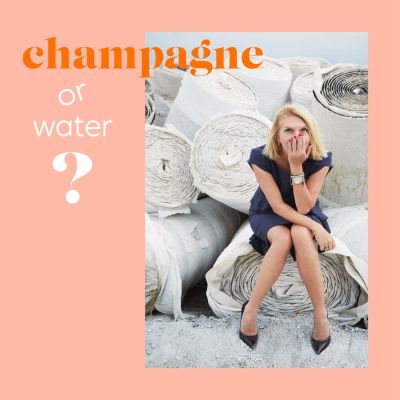 Champagne or Water?