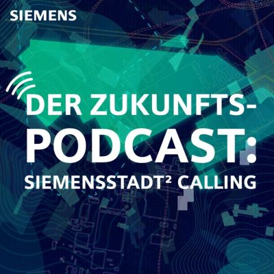 Der Zukunftspodcast: Siemensstadt² Calling