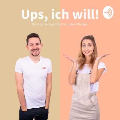 Ups, ich will! - Der Hochzeitspodcast by Julie & PhoTobi
