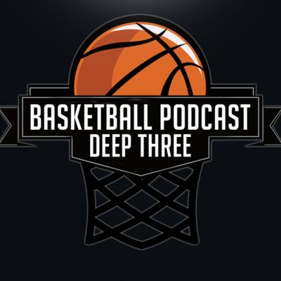 Deep Three - Baketball Podcast